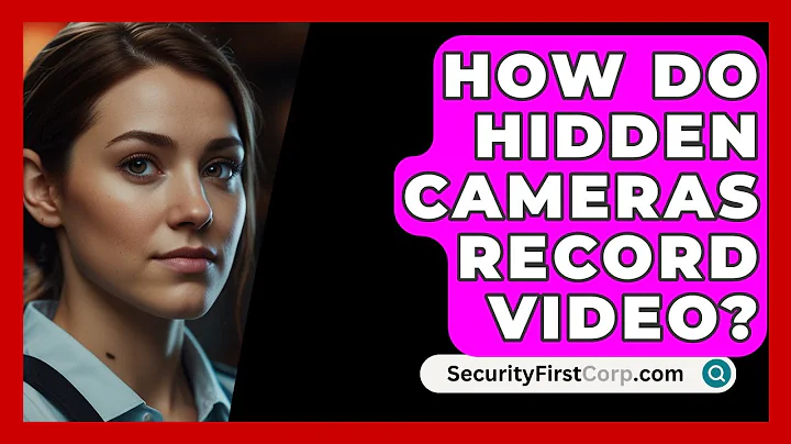 How Do Hidden Cameras Record Video? - SecurityFirstCorp.com