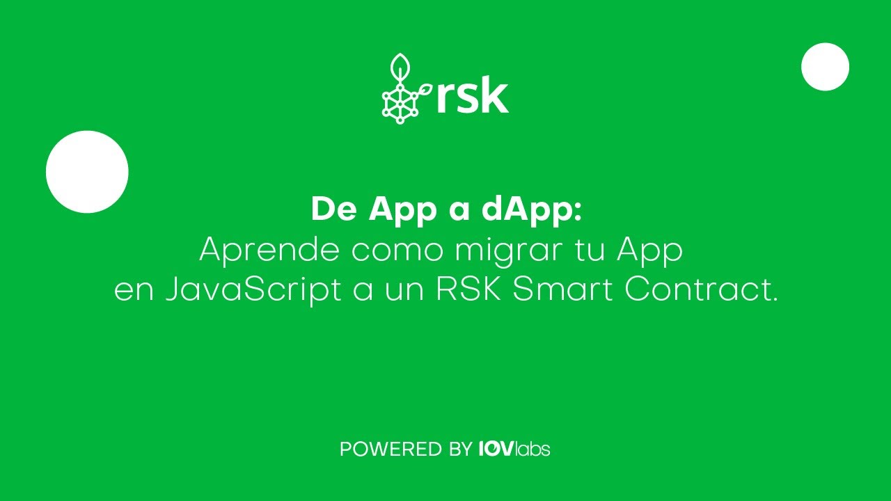 De App a dApp:Aprende como migrar tu App en JavaScript a un RSK Smart Contract