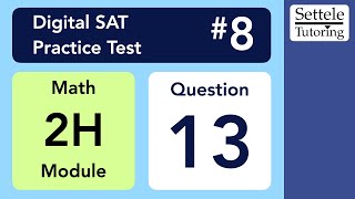 Digital SAT 8, Math Module 2H, Question 13