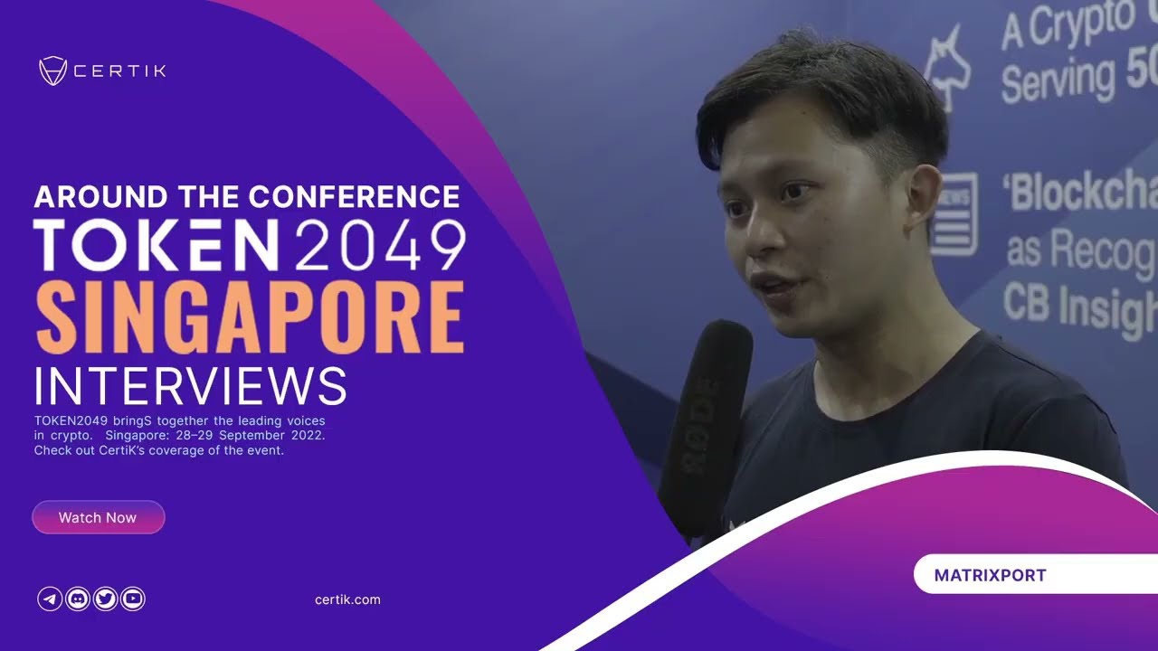 MatrixPort | Token2049 Singapore 2022 | Interview | CertiK