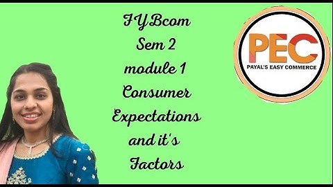 CONSUMER EXPECTATIONS II FYBCOM II SEM 2 II module 1
