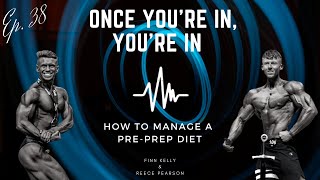 How to Manage a Pre-Prep Diet | Once You're In, You're In | Finn Kelly & Reece Pearson screenshot 4