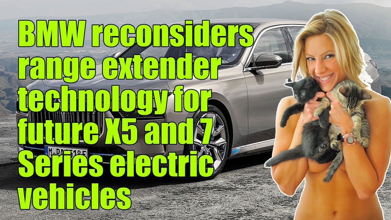 BMW reconsiders range extender technology for future X5 and 7 Series electric vehicles