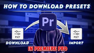 How to Download & Import Presets in Premiere Pro | Step-by-Step Tutorial for Beginners 2025!