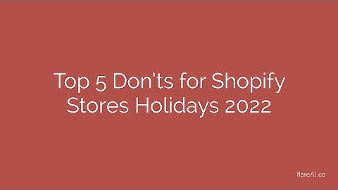 Top 5 Don’ts for Shopify Stores this Holidays 2022: Why are “don’ts” more valuable than “do’s”?