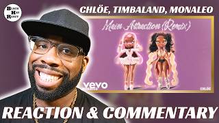 REACTION: Chlöe, Timbaland, Monaleo - Main Attraction [Remix - Official Audio] | COMMENTARY