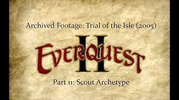 (Archived) Part 11: EQ2 Trial of The Isle - Scout Archetype