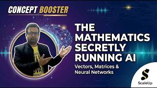 The Mathematics Secretly Running AI | Vectors, Matrices &amp; Neural Networks