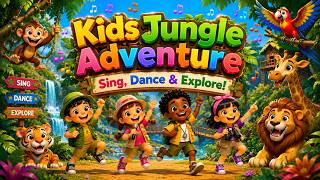 Kids Jungle Adventure 🦁🌴 Sing, Dance &amp; Explore!