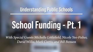 Understanding Public Schools - School Funding, Pt. 1