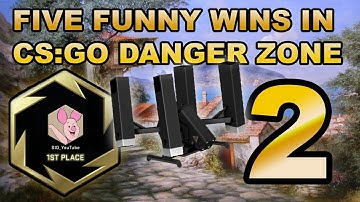Five Funny Wins in CS:GO Danger Zone II!