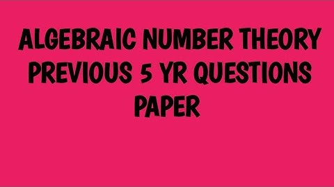 Algebraic Number Theory||Solved Question Papers (2017-2022)||1st Unit||MDU