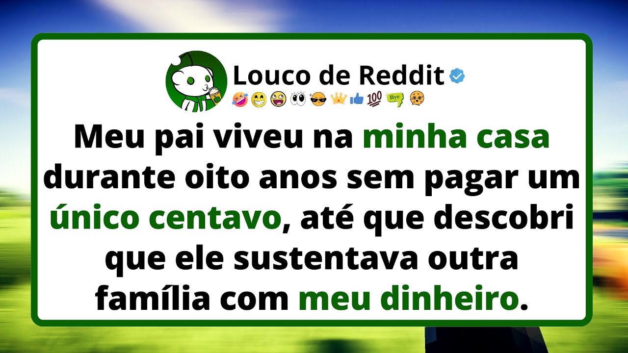 Meu PAI viveu na minha casa durante oito anos sem pagar um único centavo, até que descobri que ele..
