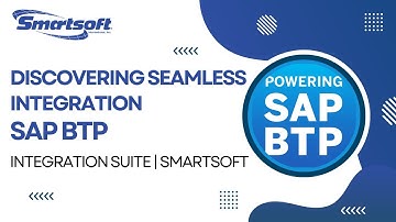 Discovering Seamless Integration: SAP BTP Integration Suite | Smartsoft