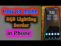 Edge lighting effect | RGB lighting effect | Phone border RGB | lighting effect for all smart phones