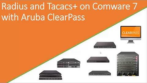 Radius and Tacacs on Comware 7 with HPE Aruba Networks ClearPass