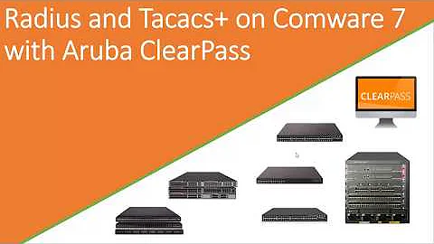 Radius and Tacacs on Comware 7 with HPE Aruba Networks ClearPass