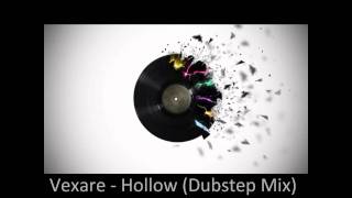 Vexare - Hollow (Dubstep Mix)