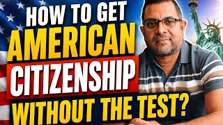 How to Get American Citizenship Without the Test? Full Process Explained (2026)