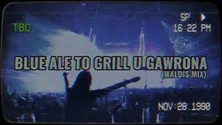 Eiffel 65 x Białas x Lanek - Blue ale to Grill u Gawrona (Waldis Mix)