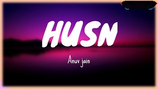 Anuv Jain - HUSN (Lyrics)