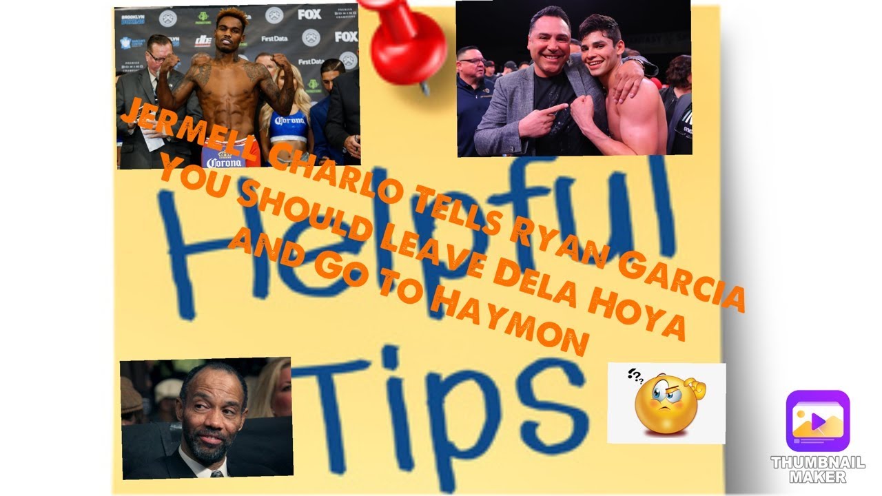 Ryan Garcia Gets Advice From Jermell Charlo Come Over To Al Haymon