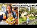 THINGS TO DO In Antigua, Guatemala: Guatemala VLOG Ep.  5