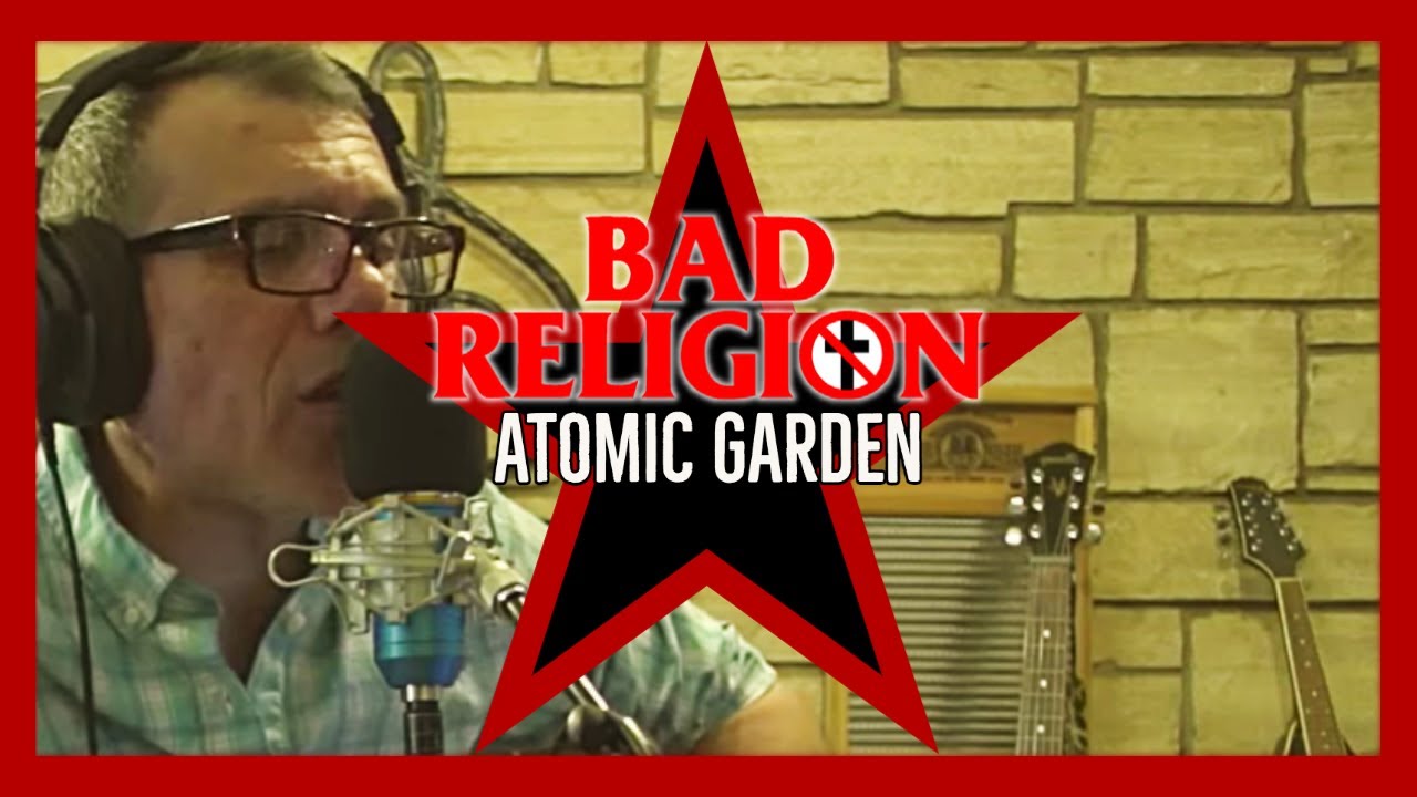 BAD RELIGION - ATOMIC GARDEN | COVER BAD RELIGION - ATOMIC GARDEN | COVER