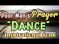 Poormans song the dance inspirational gospel songs with lyrics