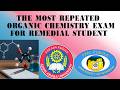 ORGANIC CHEMISTRY REMEDIAL EXAM / THE MOST REPEATED REMEDIAL EXAM FROM CHEMISTRY SUBJECT