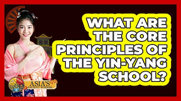 What Are The Core Principles Of The Yin-Yang School?
