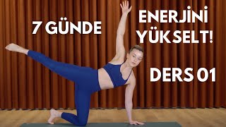 7 Günde Enerjini Yükselt Yoga Serisi - Ders 01