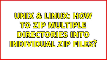 Unix & Linux: How to zip multiple directories into individual zip files? (2 Solutions!!)