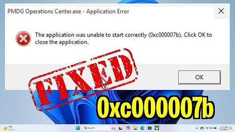 The application was unable to start correctly 0xc000007b in Windows 11 / 10 / 8 / 7 How To Fix Error