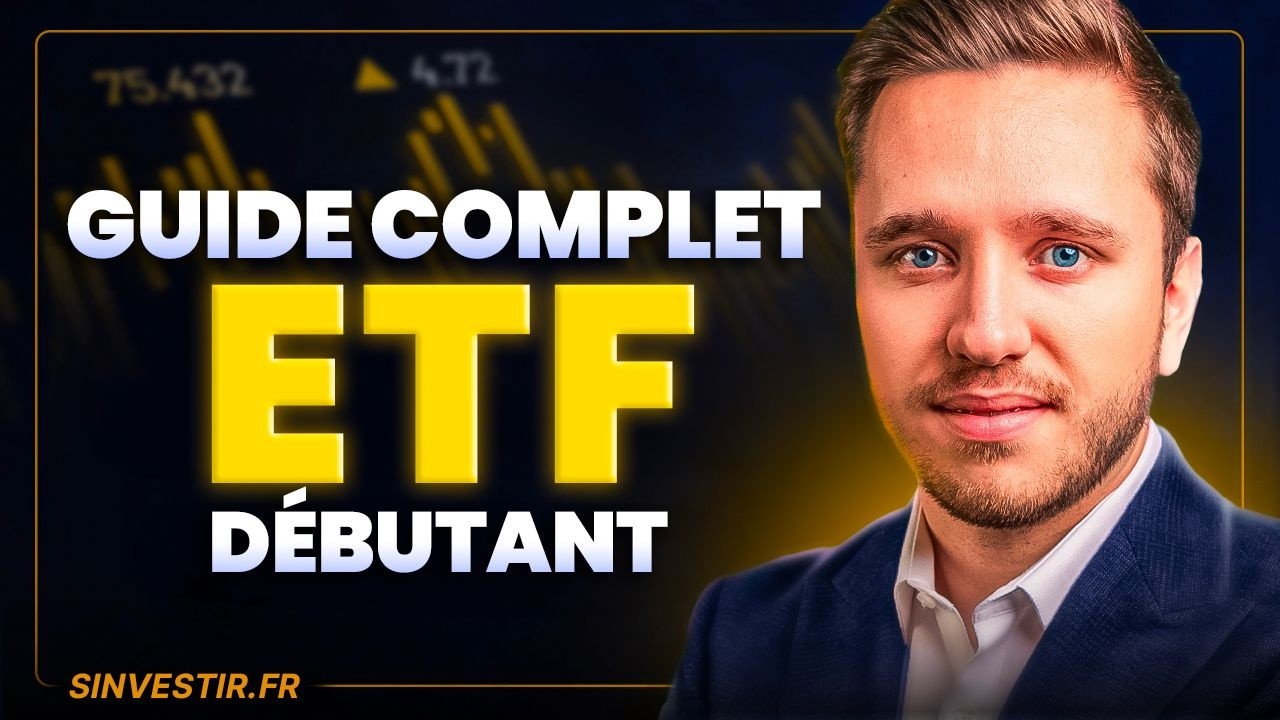 ETF : Le Guide Complet pour bien investir étape par étape (de débutant à expert)