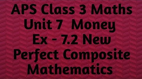 APS Class 3 Maths Unit 7 Money Ex 7.2 New Perfect Composite Mathematics