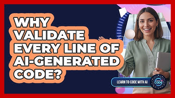 Why Validate Every Line Of AI-Generated Code?
