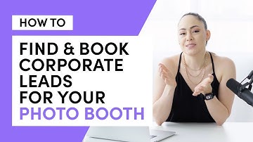 How to Find and Book Corporate Leads For Your Photo Booth Business