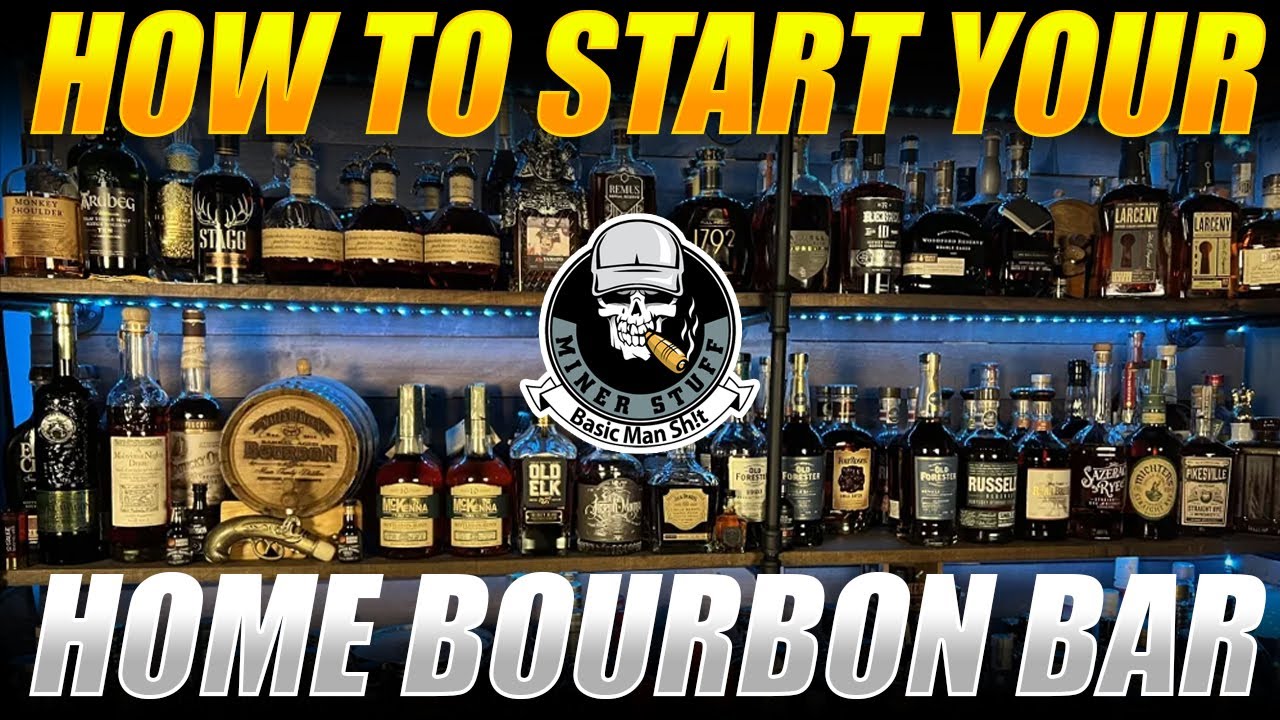 How to Start a Home Bourbon Bar What Bourbon to buy first YouTube