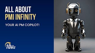 PMI Infinity - your Project Management CoPilot!!!!