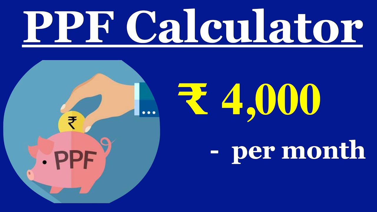 PPF Calculator | Rs 4000 Monthly | PPF Account Benefits 