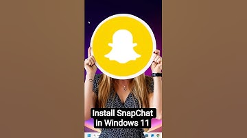 How to Install SnapChat in Windows 11 PC or Laptop