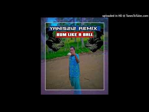 Bum Like Ball Shenseea Yanis212 Joss Remiix 2025