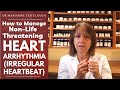 How to Manage Non-Life Threatening Heart Arrhythmia (Irregular Heartbeat)