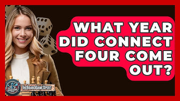 What Year Did Connect Four Come Out? - The Board Game Xpert