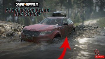 SnowRunner Mod Review | RANGE ROVER VELAR - VERSATILE SCOUT / DAILY DRIVER