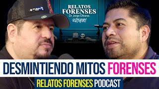 DESMINTIENDO MITOS FORENSES FT. RELATOS FORENSES PODCAST