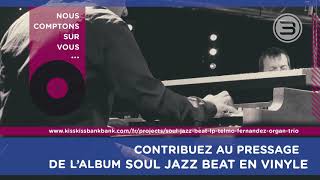 Contibuez au pressage du LP Soul Jazz Beat ― Telmo Fernandez Organ Trio