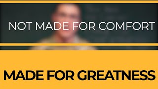 Make a Difference: Not made for comfort, YOU are MADE for GREATNESS
