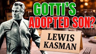 What Lewis Kasman Told Me About John Gotti